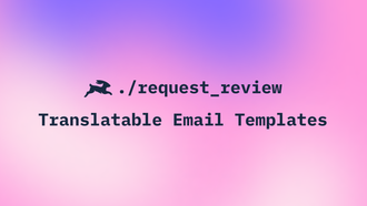 Request Review: Translatable Email Templates
